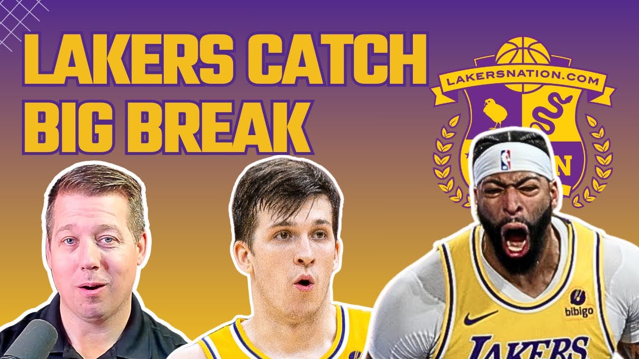 lakers catch a break now whats a
