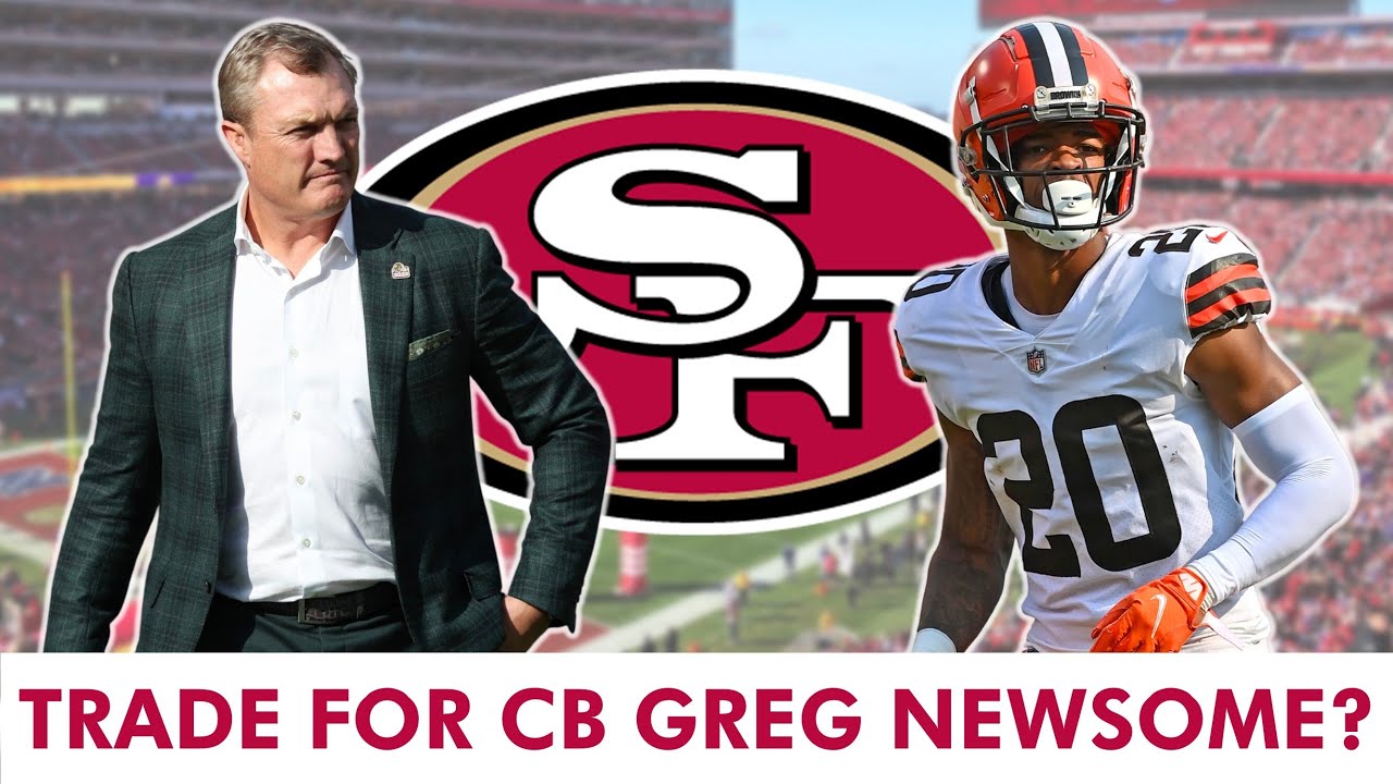 San Francisco 49ers TRADING For Browns CB Greg Newsome? 49ers Trade Rumors & News Today 2 san francisco 49ers trading for
