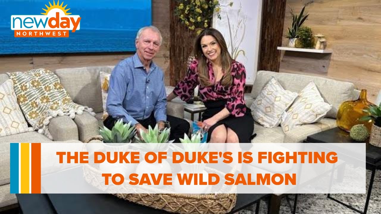 The Duke of Duke's Seafood is fighting to save our wild salmon - New Day NW 2 the duke of dukes seafood is fig