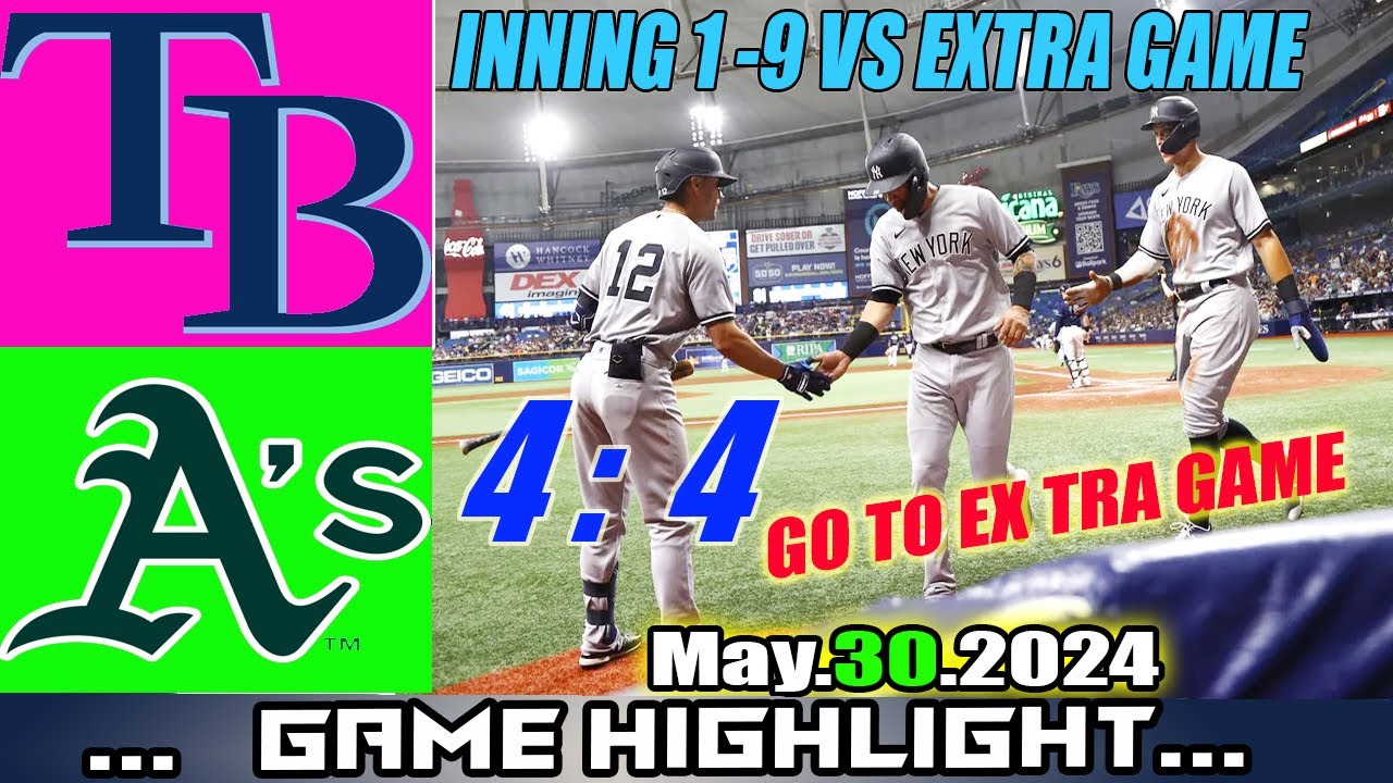 Rays Vs. Athletics GAME INNING 1 - 9TH } GO EX TRA GAME HIGHLIGHTS | MLB TODAY Season 2024 1 rays vs athletics game inning 1