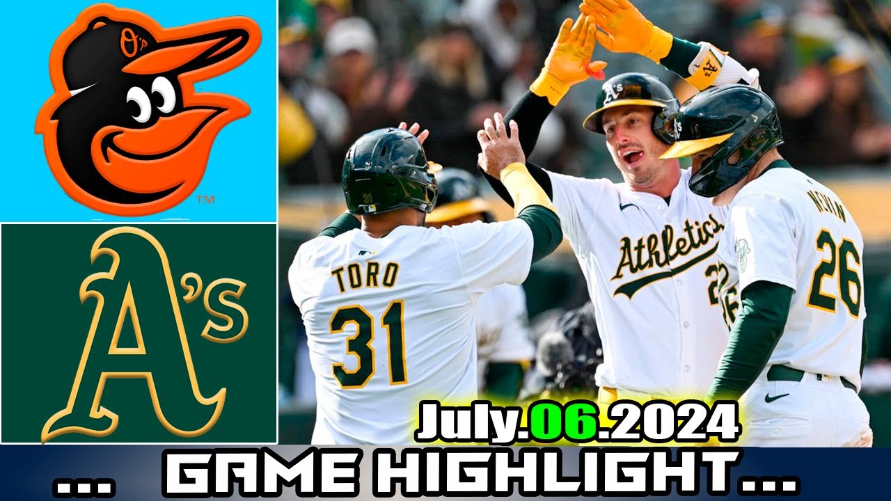 Orioles vs. Oakland Athletics (07/06/24) Game Highlights | MLB Season 2024 1 orioles vs oakland athletics 07