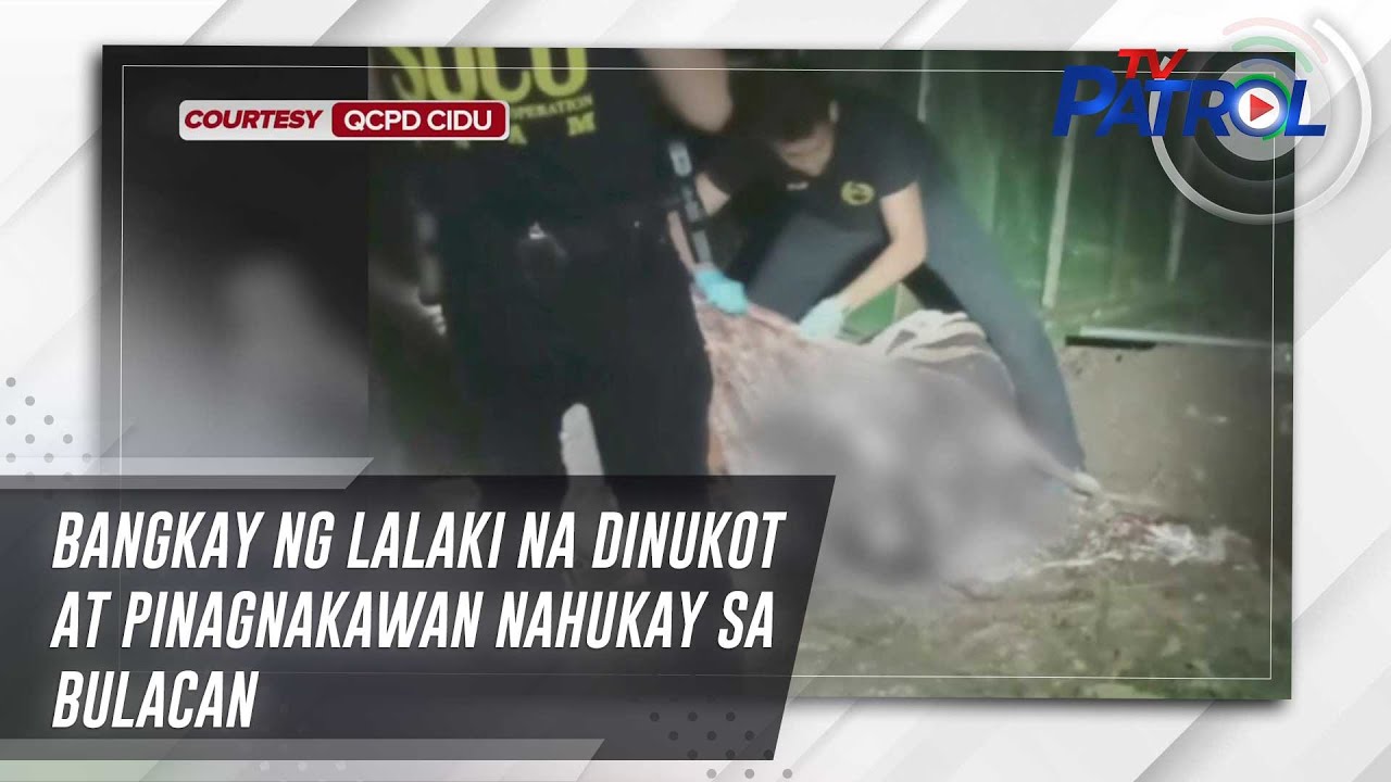 Bangkay ng lalaki na dinukot at pinagnakawan nahukay sa Bulacan | TV Patrol 2 bangkay ng lalaki na dinukot at