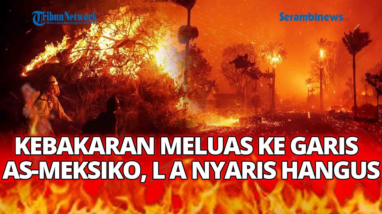 kebakaran terus meluas hingga ke