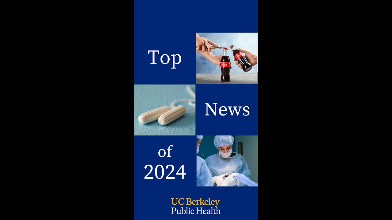 Top 10 news stories of 2024 from UC Berkeley School of Public health 2 top 10 news stories of 2024 from