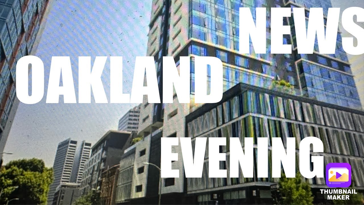 Oakland California News: Oakland Evening News At 3 PM For Tuesday May 6 2025 By Zennie62 2 oakland california news oakland 3