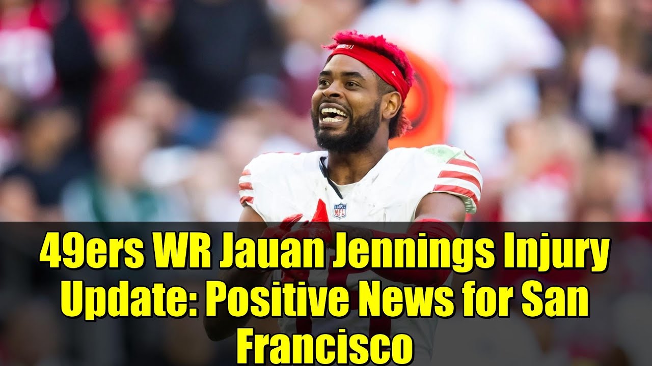 49ers wr jauan jennings injury u