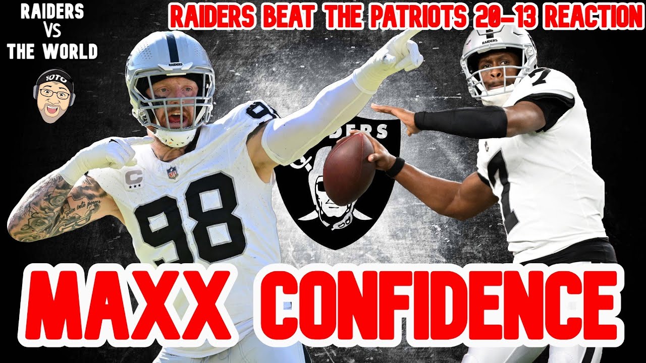 WEEK 1 WIN OVER THE PATRIOTS HAS THE RAIDERS FEELING MAXX CONFIDENCE: Player Reactions 1 week 1 win over the patriots has