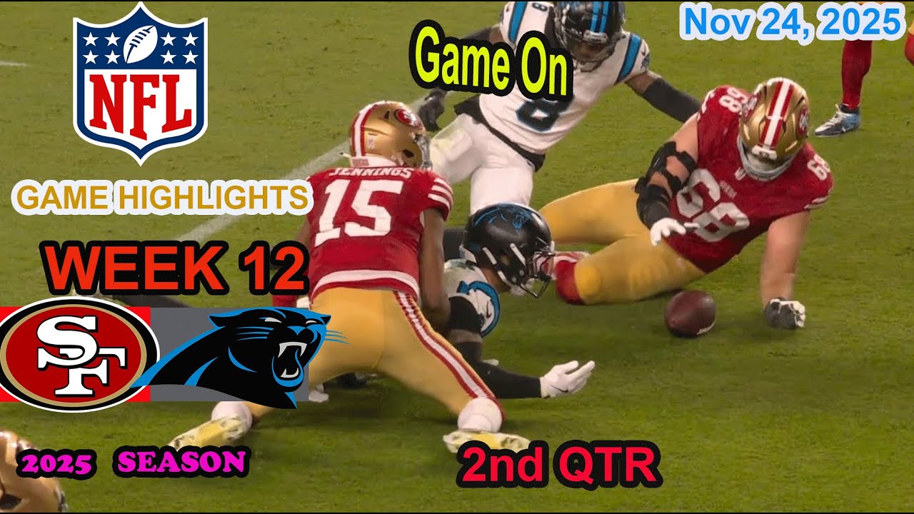 San Francisco 49ers vs Carolina Panthers Week 12 Game 2nd QTR Highlights NFL Nov 24, 2025 1 san francisco 49ers vs carolina 5