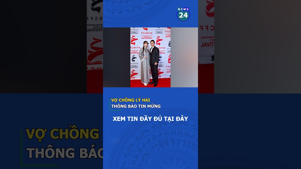 Vợ chồng Lý Hải báo tin mừng | News24h 1 vo chong ly hai bao tin mung new