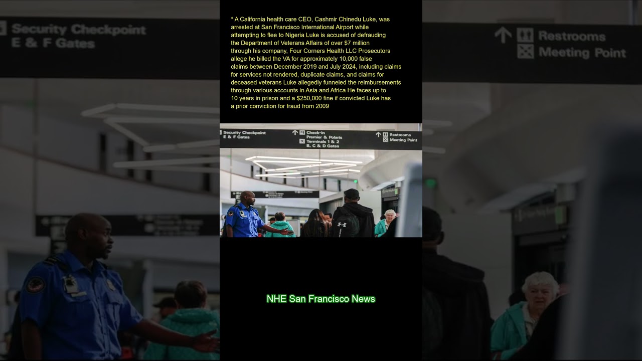 A California health care CEO, Cashmir Chinedu Luke, was arrested at San Francisco International Airp 2 a california health care ceo cas