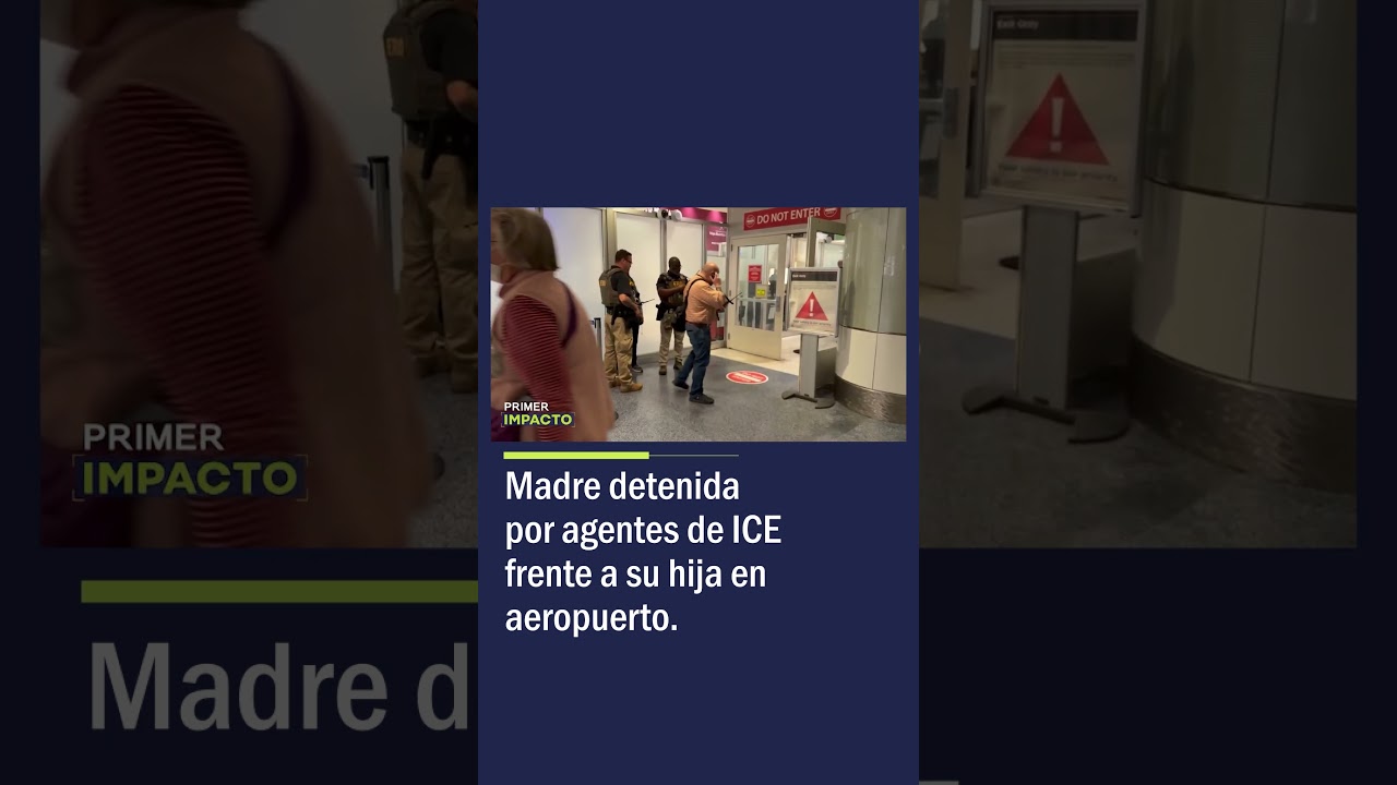 Madre detenida por agentes de ICE frente a su hija en aeropuerto 2 madre detenida por agentes de ic