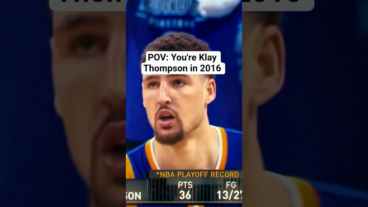 pov youre klay thompson in 2016