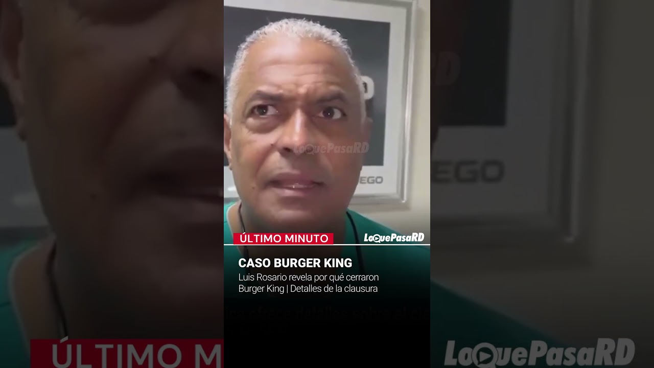 đš ÂĄEXCLUSIVA SFM!: Luis Rosario revela por quĂ© cerraron Burger King | Detalles de la clausura 2 exclusiva sfm luis rosario reve