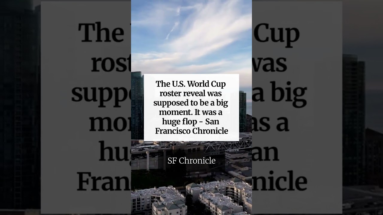 The U.S. World Cup roster reveal was supposed to be a big moment. It was a huge flop - San Franci... 2 the u s world cup roster reveal