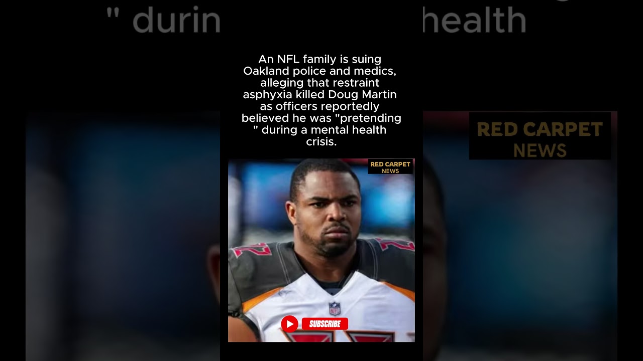 NFL Family Sues Oakland Police Over Doug Martin's Death — Alleging Restraint Asphyxia #shorts 2 nfl family sues oakland police o