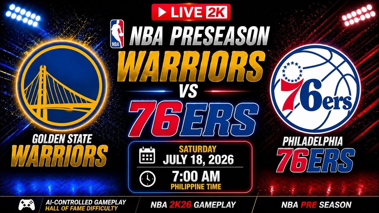 NBA LIVE! Golden State Warriors vs Philadelphia 76ers I 2K I July 18, 2026 NBA Pre Season NBA2K26 2 nba live golden state warriors v 3